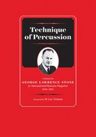 Technique of Percussion: Columns by George Lawrence Stone for International Musician Magazine 1946--1963 (Worship Essentials)