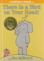 There is a Bird on Your Head! (An Elephant and Piggie Book)