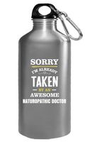 Sorry I'm Taken By An Awesome Naturopathic Doctor - Water Bottle