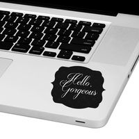 Hello, Gorgeous Laptop Trackpad Sticker 3" Tall x 3.5" Wide