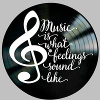 Music is What Feelings Sound Like Quote on a Vinyl Record Album Wall Art