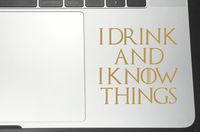 I Drink and I Know Things Vinyl Decals for Car Bumper Window Laptop (Gold, 4" x 3.7")