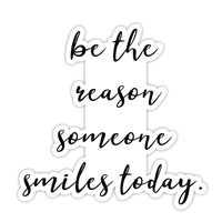 Be The Reason Someone Smiles Inspirational Quote Stickers - 2 Pack - Laptop Stickers - 2.5" x 3" Vinyl Decal - Laptop, Phone, Tablet Vinyl Decal Sticker (2 Pack)