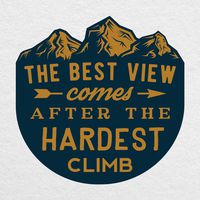 The Best View Comes After The Hardest Climb - 5" Dark Blue Printed Vinyl Decal - for laptops, Tablets, Cars, Trucks, SUVs and More!
