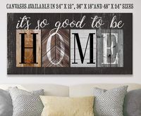 It's So Good To Be Home in Multi Pattern-Large Canvas Wall Art (Not Printed on Wood)-Stretched on a Heavy Wood Frame - Perfect Above a Couch and Living Room Decor - Great Housewarming Gift Under $50