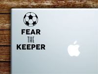 Boop Decals Fear the Keeper Laptop Apple Macbook Car Quote Wall Decal Sticker Art Vinyl Inspirational Teen Sports Soccer Football Goalie Funny Teen