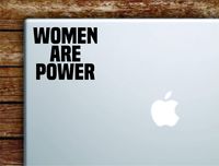 Women are Power Laptop Apple MacBook Car Quote Wall Decal Sticker Art Vinyl Cute Inspirational Teen Girl Woman Lady Female Feminist Feminism Empowerment Beautiful Strong Smart