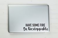 Have Some Fire Be Unstoppable Meredith Grey Quote Grey's Anatomy Vinyl Sticker Decal 7"x2.1" (black)