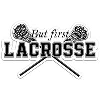 Decal Serpent But First, Lacrosse Color Vinyl Sports Car Laptop Sticker - 6"