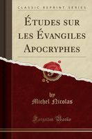 Études sur les Évangiles Apocryphes (Classic Reprint) (French Edition)