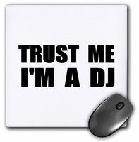 3drose Trust Me I'm A DJ Fun Dying Humor Funny Music Deejay Job Work Gift - Mouse Pad