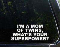 I'm A Mom of Twins What's Your Superpower? - 8-3/4" x 3-1/2" Vinyl Die Cut Decal/Bumper Sticker for Windows, Cars, Trucks, Laptops, Etc.
