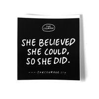 Inkcourage She Believed She Could, So She Did - Sticker