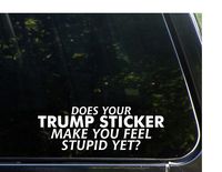 Diamond Graphics Does Your Trump Sticker Make You Feel Stupid Yet? (8-3/4" x 3") Die Cut Decal Bumper Sticker for Windows, Cars, Trucks, Laptops, Etc