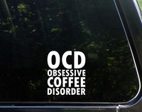 OCD Obsessive Coffee Disorder - 4" x 4" - Vinyl Die Cut Decal/ Bumper Sticker For Windows, Cars, Trucks, Laptops, Etc.