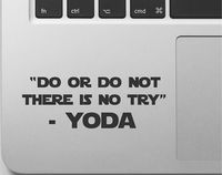Custom Do or Do Not There is no Try Decal Sticker - YODA Quote MacBook Laptop Decal Sticker