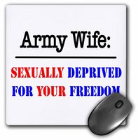 Army Wife sexually deprived for your freedom - Mouse Pad, 8 by 8 inches (mp_157420_1)