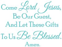 Omega Come Lord Jesus, be Our Guest, and let These Gifts... Vinyl Decal Sticker Quote - Small - Turquoise