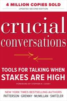Crucial Conversations Tools for Talking When Stakes Are High, Second Edition