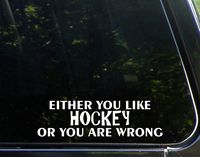 Sweet Tea Decals Either You Like Hockey Or You are Wrong - 8 3/4" x 2 1/4" - Vinyl Die Cut Decal/Bumper Sticker for Windows, Trucks, Cars, Laptops, Macbooks, Etc.