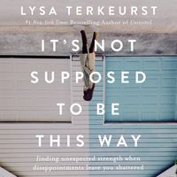 It's Not Supposed to Be This Way