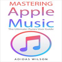Mastering Apple Music: The Ultimate iTunes User Guide