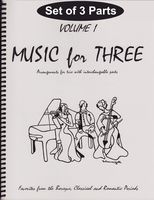Music for Three, Vol. 1: SET of 3 Parts Baroque, Classical & Romantic Favorites - Piano Trio (Violin, Cello and Piano)