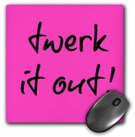 3dRose Twerk It Out, Black Lettering On Pink Background Mouse Pad (mp_172432_1)