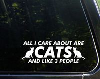 Diamond Graphics All I Care About are Cats and Like 3 People (8-3/4" x 3") Die Cut Decal Bumper Sticker for Windows, Cars, Trucks, Laptops, Etc.