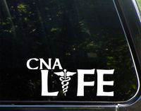 CNA Life - 8-3/4" x 3-3/4" - Vinyl Die Cut Decal/ Bumper Sticker For Windows, Cars, Trucks, Laptops, Etc.