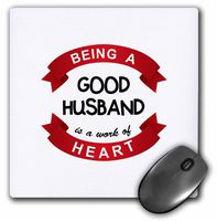 3dRose LLC 8 x 8 x 0.25 Inches Mouse Pad, Being A Good Husband is A Work of Heart - Romantic Red Quote Pun Gift (mp_183897_1)
