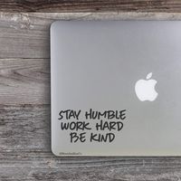 TiuKiu Stay Humble Work Hard Be Kind (2), Stay Humble Decal, Quote Decal, Humble Quote, Humble Sticker, Laptop Decal, Laptop Sticker, Car Decal