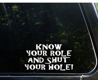 Sweet Tea Decals Know Your Role and Shut Your Hole! - 7" x 3 3/4" - Vinyl Die Cut Decal/Bumper Sticker for Windows, Trucks, Cars, Laptops, Macbooks, Etc.