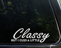 Sweet Tea Decals Classy But I Cuss A Little - 8 3/4" x 3 1/4" - Vinyl Die Cut Decal/Bumper Sticker for Windows, Trucks, Cars, Laptops, Macbooks, Etc.