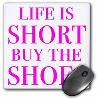 3dRose Life is Short Buy The Shoes, Pink Mouse Pad, 8" x 8" (mp_212353_1)