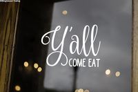 Black - Y'all Come EAT 8" x 5.25" Vinyl Decal Sticker - Kitchen Dining Room Family Meal - 20 Color Options