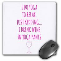 3D Rose"I Do Yoga to Relax Just Kidding I Drink Wine in Yoga Pants Pink" Matte Finish Mouse Pad - 8 x 8" - mp_219908_1