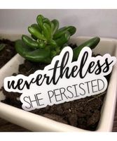 Nevertheless She Persisted Sticker, Feminist Sticker, Equality, Feminist, Laptop Stickers, Car Stickers, Vinyl Stickers, Gifts for Her