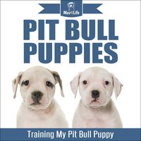 Pit Bull Puppies: Training My Pit Bull Puppy