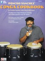 Poncho Sanchez' Conga Cookbook: Develop Your Conga Playing by Learning Afro-Cuban Rhythms from the Master
