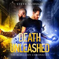 Death Unleashed: The Rebellion Chronicles, Book 2
