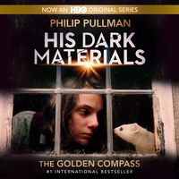 The Golden Compass: His Dark Materials, Book 1