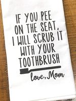 Funny Bathroom Towel If You Pee on the Seat Message from Mom, Flour Sack Hand Towel Hostess Gift...