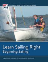Learn Sailing Right! Beginning Sailing (The Small Boat Certification Series)