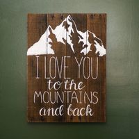 14" x 20" I Love you to the Mountains and Back Pallet Wood sign - Mountain wedding sign - Rustic Wedding Sign